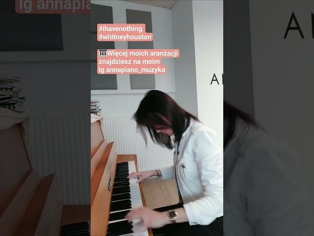 #annapiano #pianocover #ihavenothing #whitneyhouston #piano #aranżacjefortepianowe #pianistka