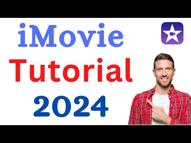 iMovie Complete Tutorial (2024) - Beginners Guide