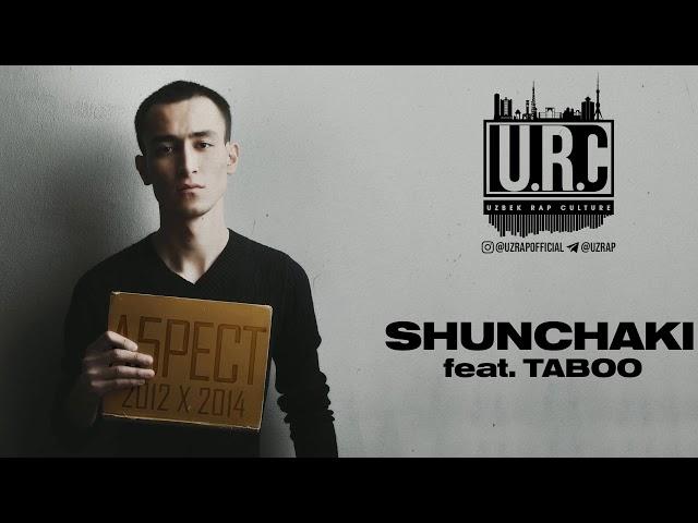 A5PECT - SHUNCHAKI FEAT. TABOO ( UZRAP )