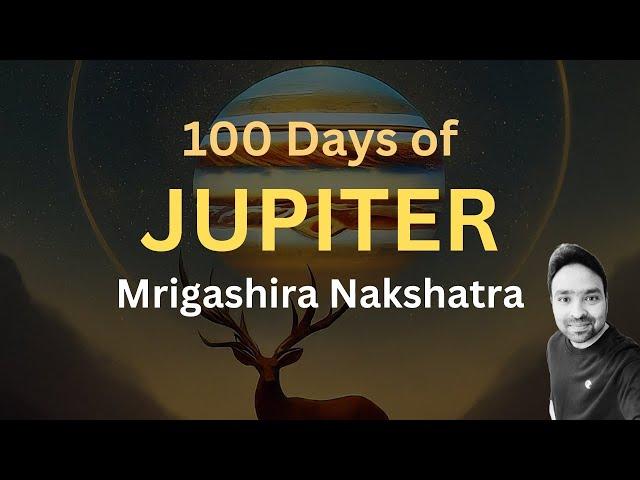 Explained :: Jupiter transit in Mrigashira Nakshatra