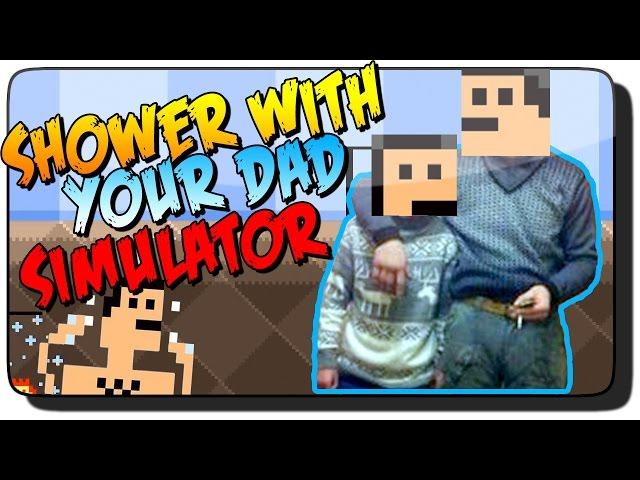 Shower With Your Dad Simulator ● ДУШ С ПАПОЙ | ПРИКОЛЬНЫЕ ИГРЫ!