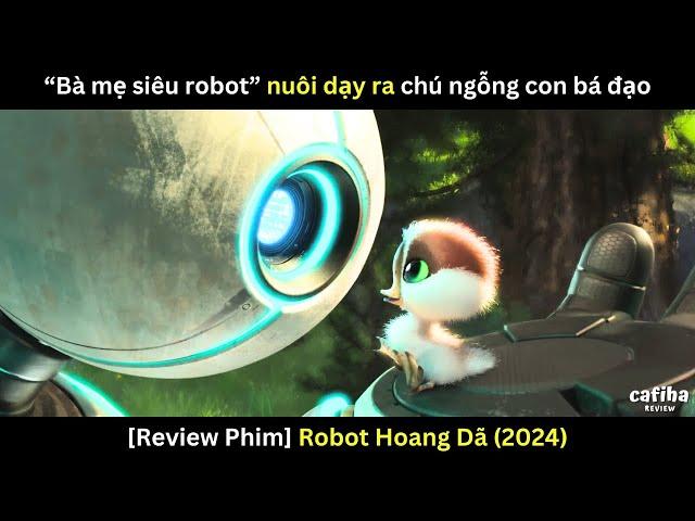 [Review Phim] Phim hoạt hình chữa lành hay nhất 2024 - Robot Hoang Dã