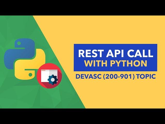 REST API Call with Python - DEVASC (200-901) Topic