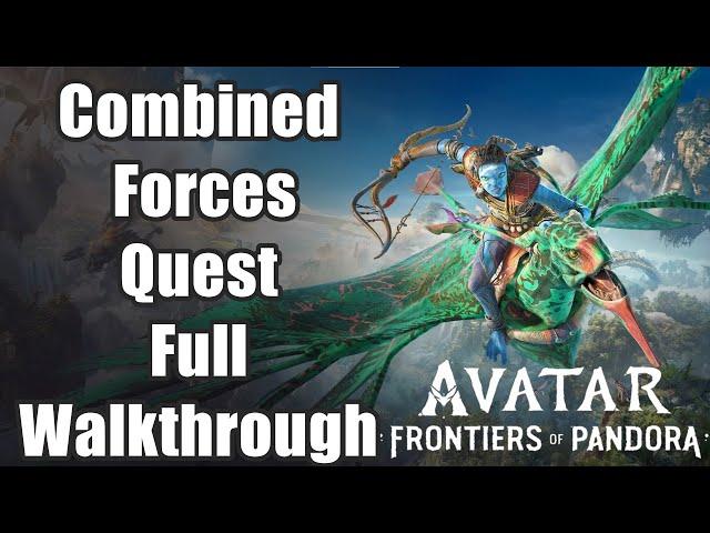 Avatar: Frontiers of Pandora - Combined Forces Quest Full Walkthrough