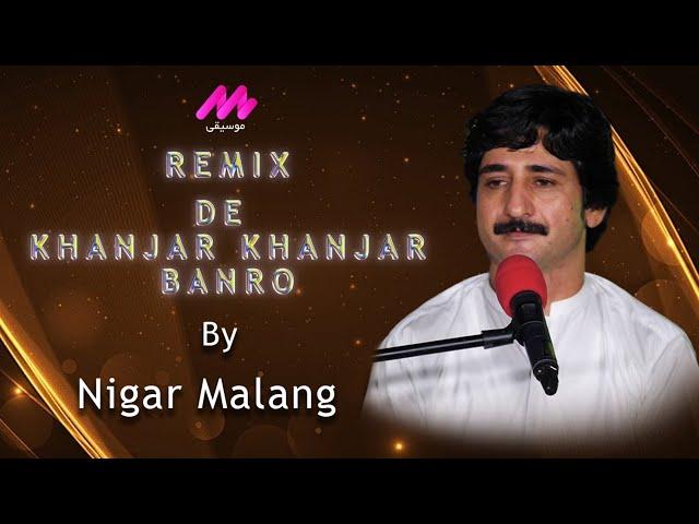 Nigar Malang New Songs 2024 | Remix | De Khanjar Khanjar Banro | Tappy | Moseeqi