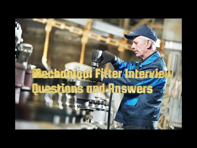 Top Mechanical Fitter Interview Questions and Answers / Mechanical / Fitter / Career / Engineering