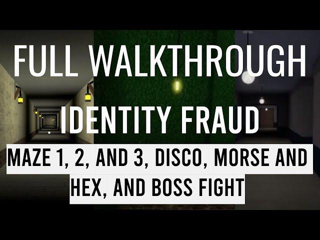 Identity Fraud - FULL WALKTHROUGH + Disco Room, Morse code, and Hex Code