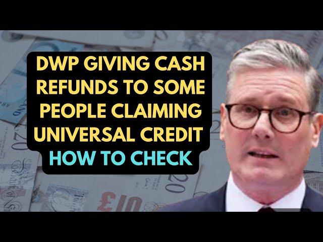 DWP giving cash refunds to some people claiming Universal Credit how to check