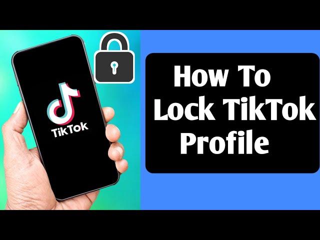 How To Make Your Account Private On TikTok 2023|| How to Lock tiktok profile