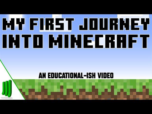 My First Journey Into Minecraft