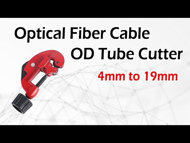 Optical Fiber Cable OD Tube Cutter - Stripper For Splicing Beginners - Cable Stripping 4mm to 19mm