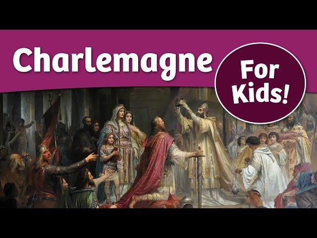 Charlemagne For Kids