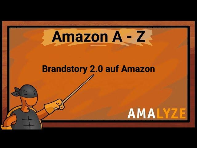 # 15.1 Brand Story 2.0: Die neue Markengeschichte auf Amazon  - Amazon Kurs A bis Z - Content