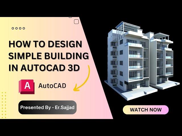 Design a Simple Building in AutoCAD 3D | Complete Beginner's Guide