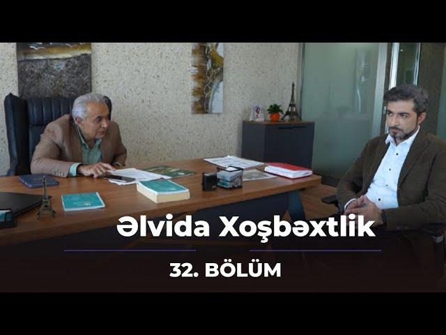 Əlvida Xoşbəxtlik 32.Bölüm