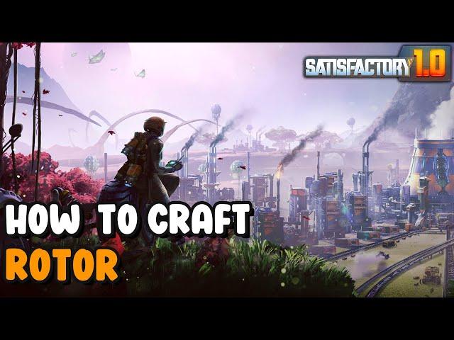 Satisfactory 1.0 How To Craft Rotor