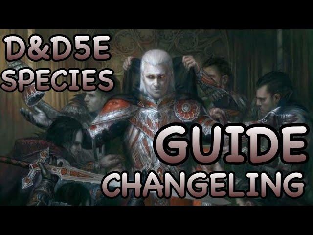 D&D5E: CHANGELING GUIDE