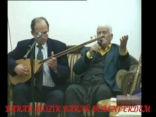 BARAK UZUN HAVASI& BARAK TÜRKÜLERİ MIZARLI AŞIK MEHMET SARI KIZ &BARAK BÜLENT ERDEM