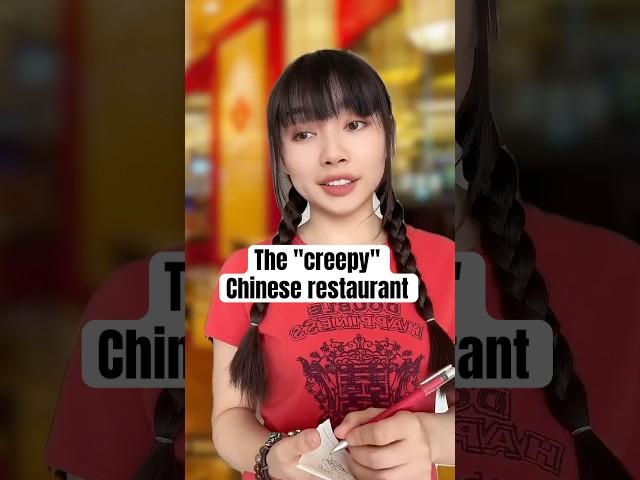 The "creepy" Chinese restaurant