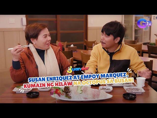 Susan Enriquez at Empoy Marquez, kumain ng hilaw na octopus sa Busan! | I Juander