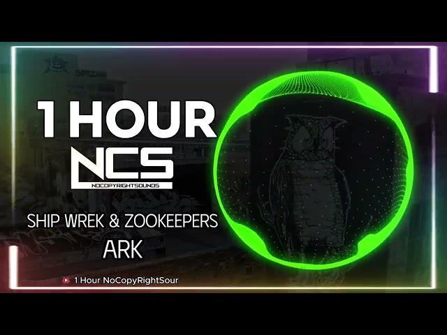 [1 HOUR] Ship Wrek & Zookeepers - Ark | Future Bass | NCS - Copyright Free Music