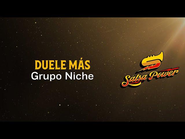 Duele Más, Grupo Niche, Video Letra - Salsa Power