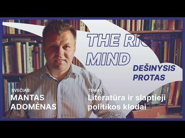 Dešinysis protas #08 M. Adomėnas apie literatūrą ir slaptuosius politikos klodus