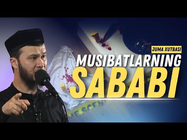 MUSIBATLARNING SABABI | USTOZ ABU HANIFA | JUMA XUTBASI