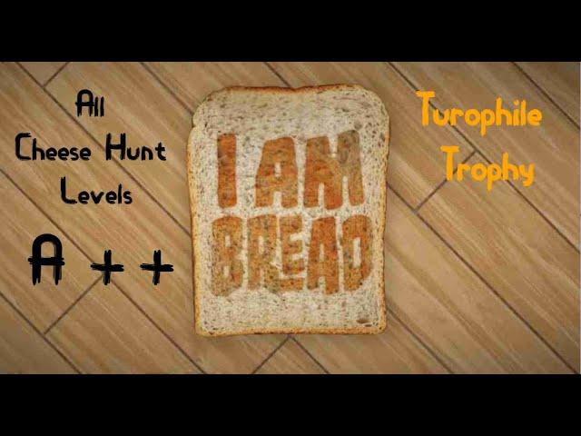 I am Bread - All Cheese Hunt Levels A++ Rating (Turophile Trophy)