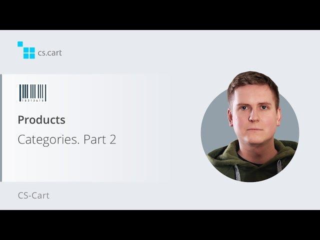 4.2. CS-Cart Software: Products — Categories. Part 2