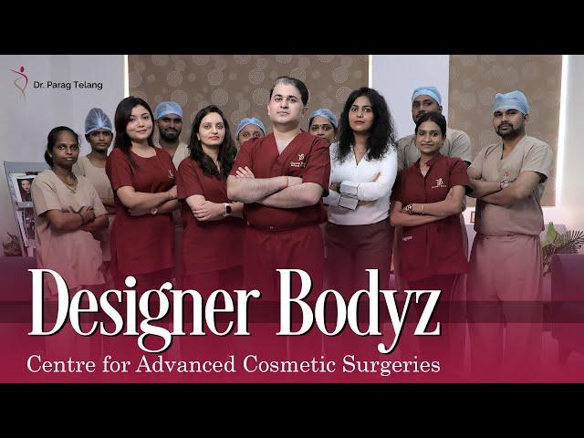 Designer Bodyz by Dr. Parag Telang | Center for Advanced Cosmetic Surgeries in  Mumbai (India)