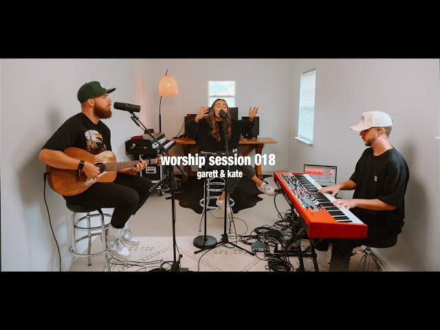 Worship Session 018 | Garett & Kate