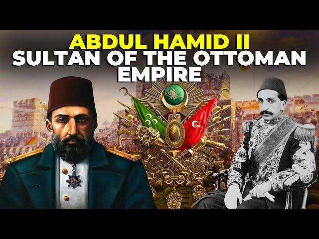 Sultan Abdul Hamid II His Life Story