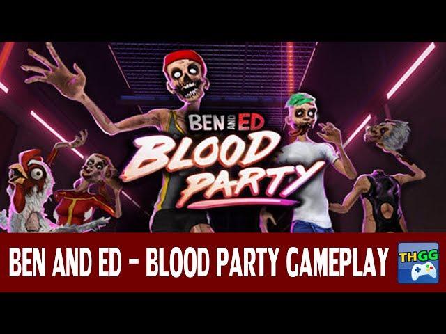 Ben and Ed - Blood Party - First Co-op & Multiplayer Gameplay (4 players)