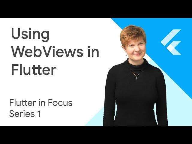 Using WebViews in Flutter - Flutter In Focus