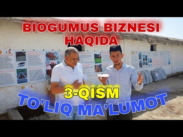 Biogumus Chuvalchang biznesi haqida to'liq ma'lumot 3-qism