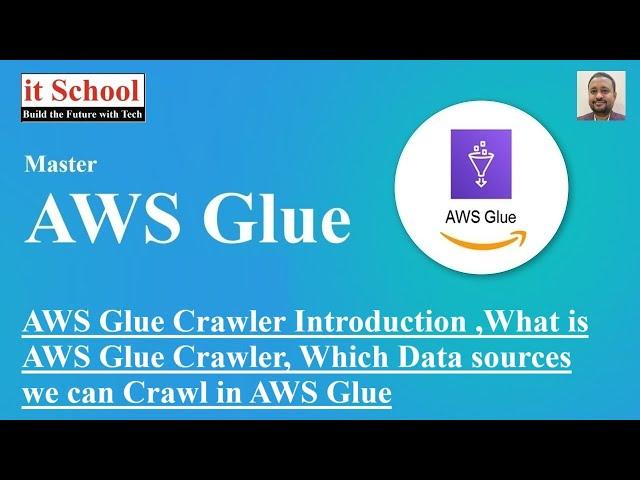 AWS Glue Crawler Introduction ,What is AWS Glue Crawler, Which Data sources we can Crawl in AWS Glue