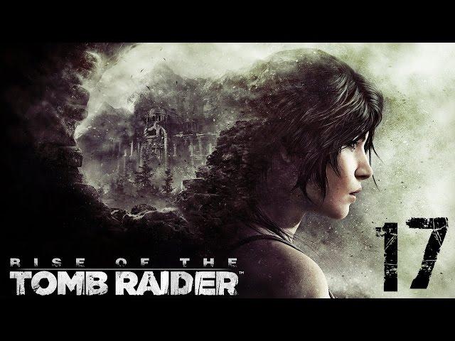 Rise of the Tomb Raider - серия 17 [Ищем артефакты советская база/шахта.]