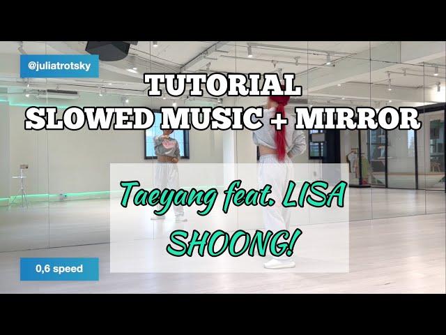 Taeyang feat. LISA (BLACKPINK) - 'Shoong!' | Dance Tutorial Slow Music + Mirrored