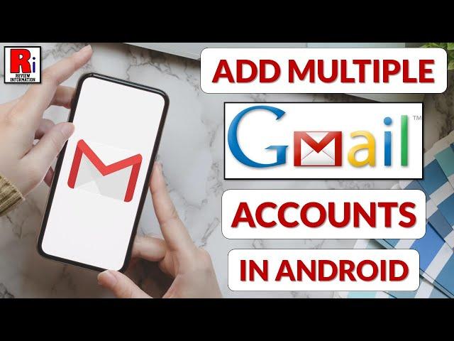 How To Add Multiple Gmail Accounts In Android