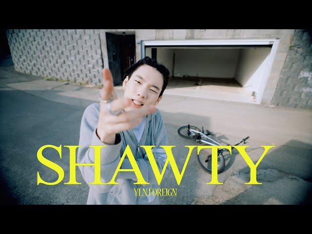 YLN Foreign (이정운) - Shawty [Official Music Video]