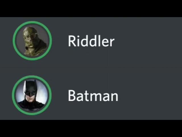 the batman riddler interrogation but in discord