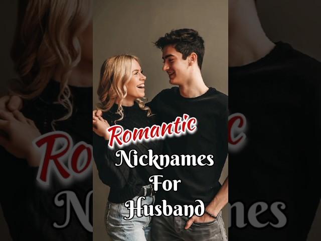 Romantic Nicknames For Husband  /Cute Nicknames /Sweet Nicknames / Trending Nicknames