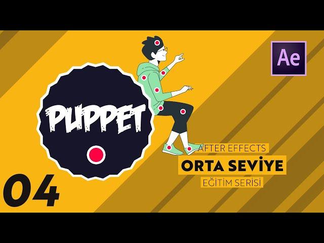 PUPPET ( KUKLA ARACI ) | After Effects - Orta Seviye Eğitim Serisi 04