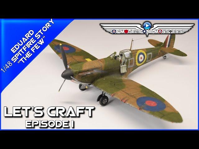 Let's Craft Episode 1  Eduard 1/48 Spitfire Story "The Few"