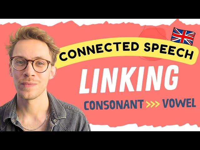 Connected Speech: Linking | RP British Pronunciation Lesson