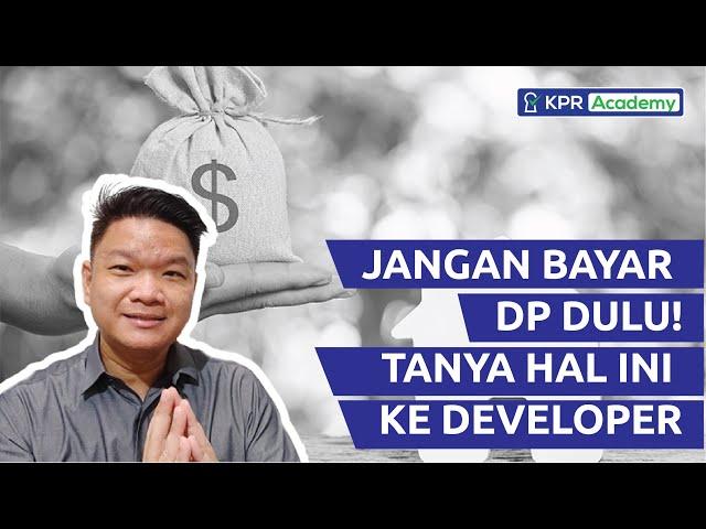 TIPS PROPERTI: Sebelum Bayar DP Rumah, Tanyakan Hal Ini Ke Developer