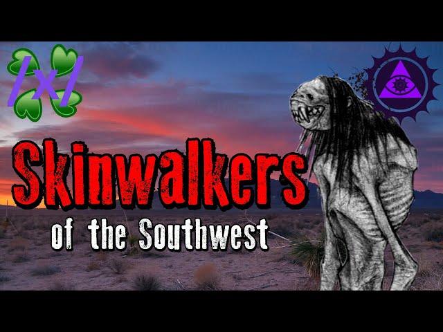 Skinwalkers of the Southwestern United States | 4chan /x/ Navajo Greentext Stories Thread