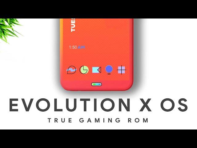 Evolution X - True Android Gaming Rom Like Corvus os