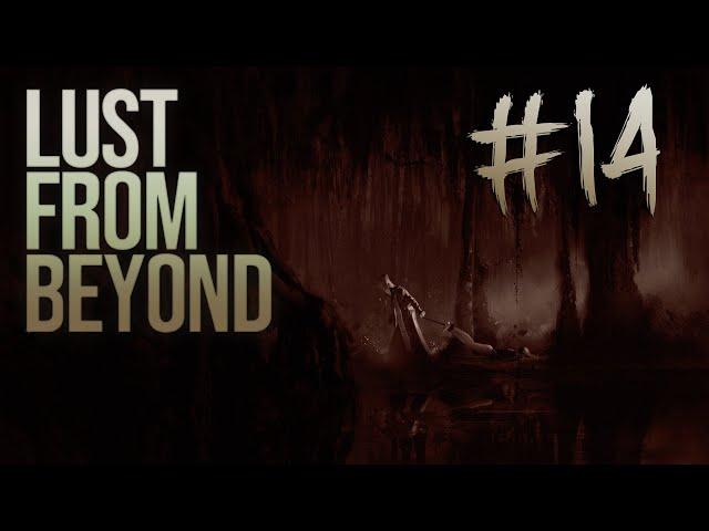 ФИНАЛ ► LUST FROM BEYOND #14